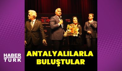 Antalyalılarla buluştular – Magazin haberleri